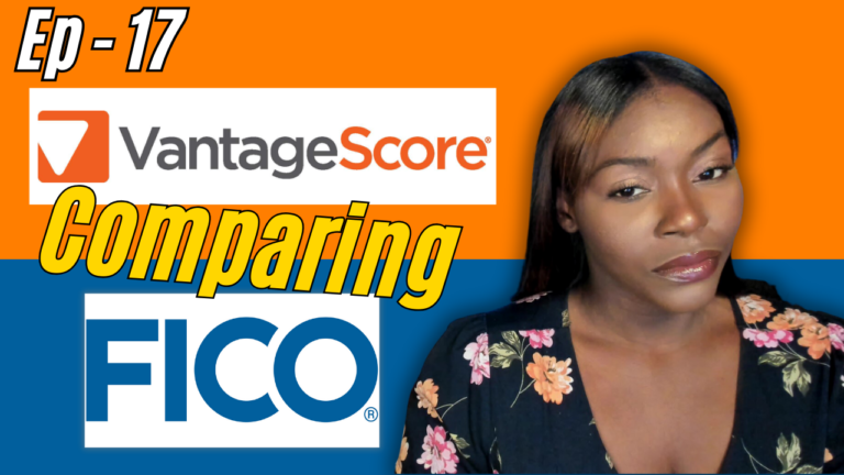 Understand what is a VantageScore - How Does It Compare To FICO Credit 101 Ep