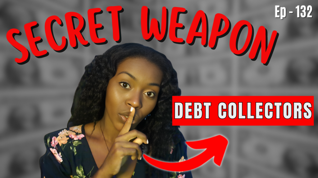 1 Weapon You Can Use to Fight Debt Collectors – Debt Validation | Credit 101 Ep. 132