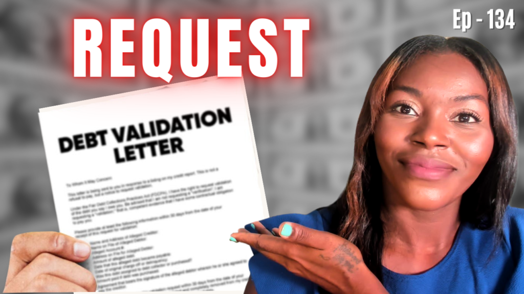 4 Reasons Why You Should Request Debt Validation | Credit 101 Ep. 134