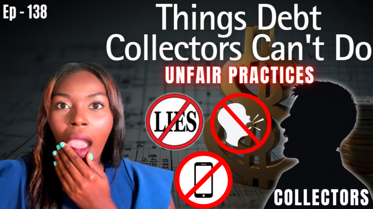 Things_Debt_Collectors_Can_t_Do__Unfair_Practices__Credit_101_Ep
